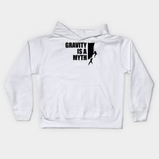 Climber - Gravity is a myth Kids Hoodie